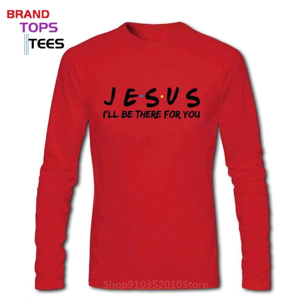 Jesus | I'll Be There For You Long Sleeve UNISEX