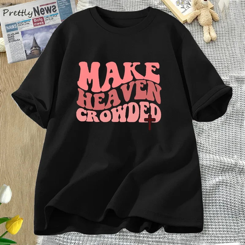 Make Heaven Crowded Tshirt UNISEX