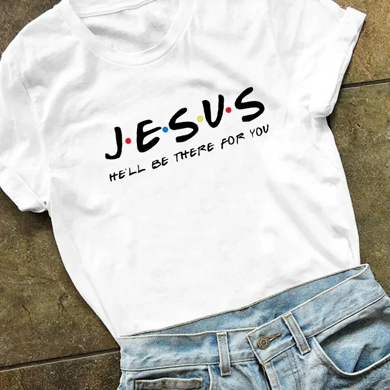 Jesus | He'll Be There For You T Shirt WOMEN