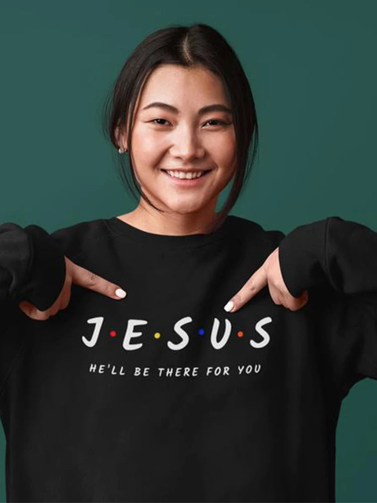 Jesus | He'll Be There for You Sweatshirt UNISEX