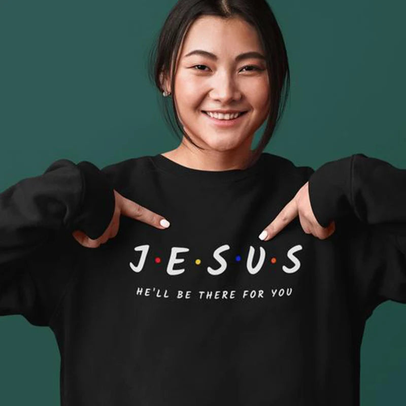 Jesus | He'll Be There for You Sweatshirt UNISEX